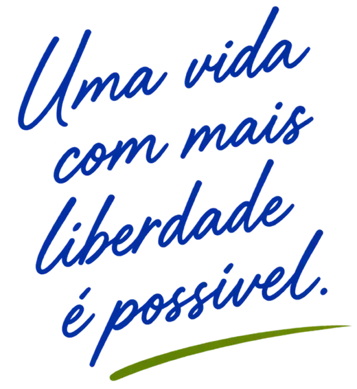 Uma vida com mais liberdade é possível.